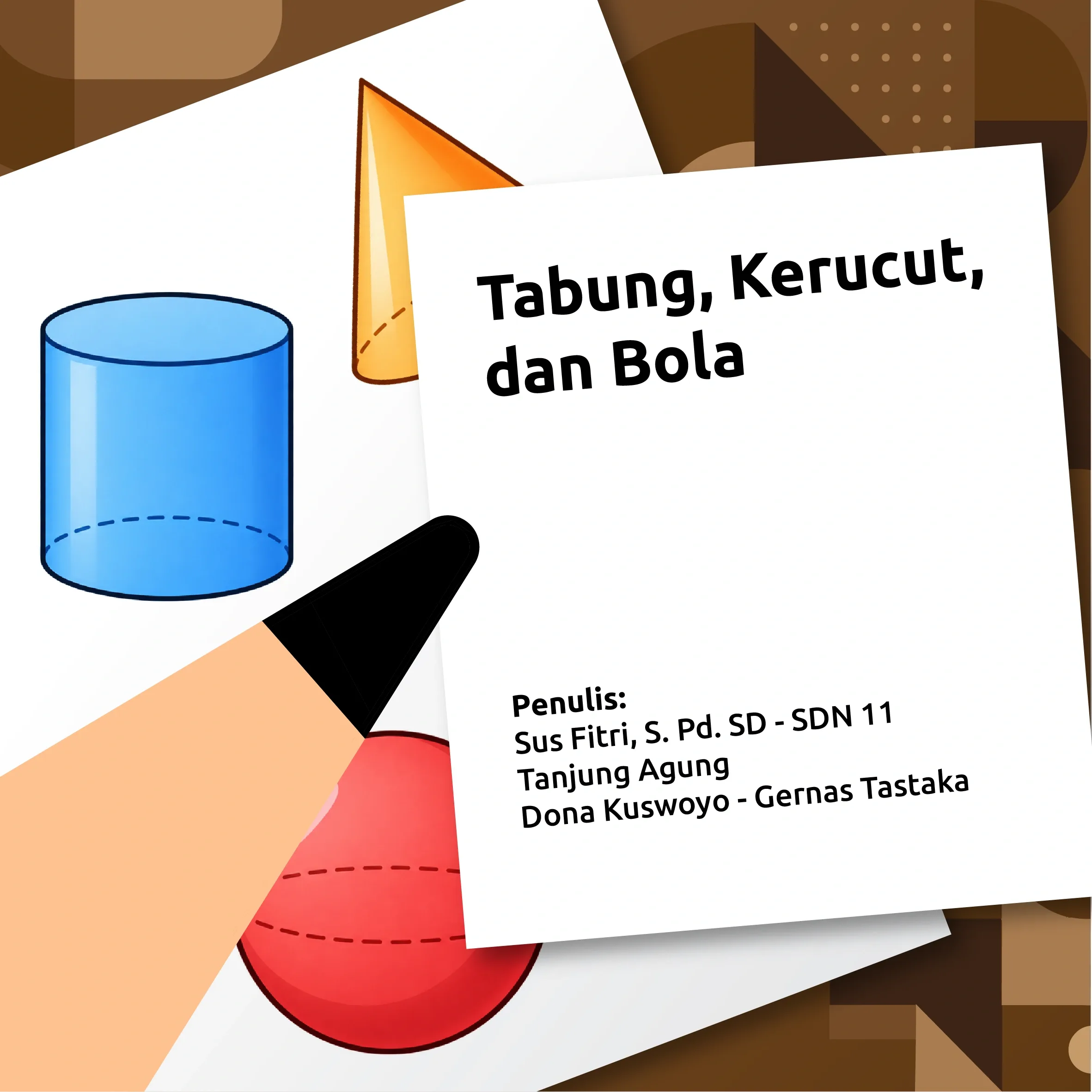 Tabung, Kerucut, dan Bola